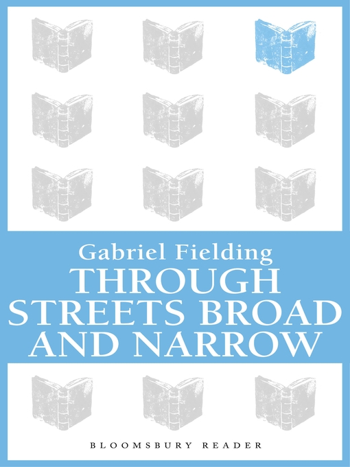 Title details for Through Streets Broad and Narrow by Gabriel Fielding - Available